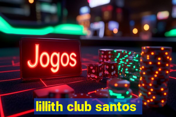 lillith club santos
